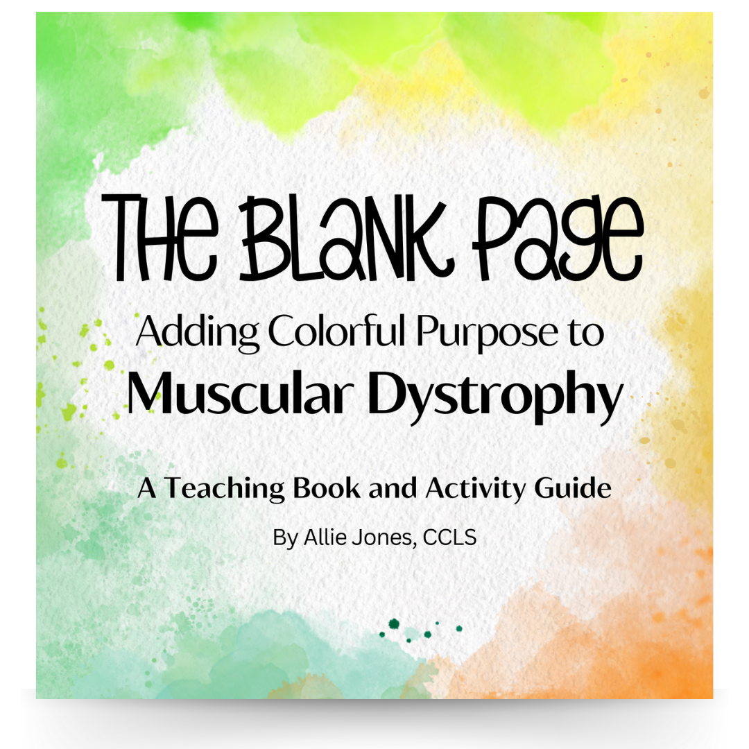 Muscular Dystrophy Education - Blank Page Series – Child Life To Go
