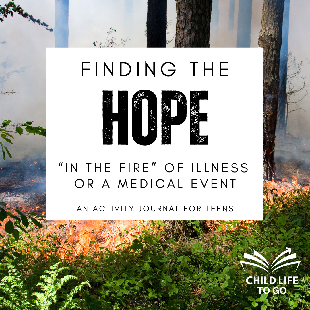 Activity Journal for Teens- Finding Hope in the Fire of an Illness or Medical Event