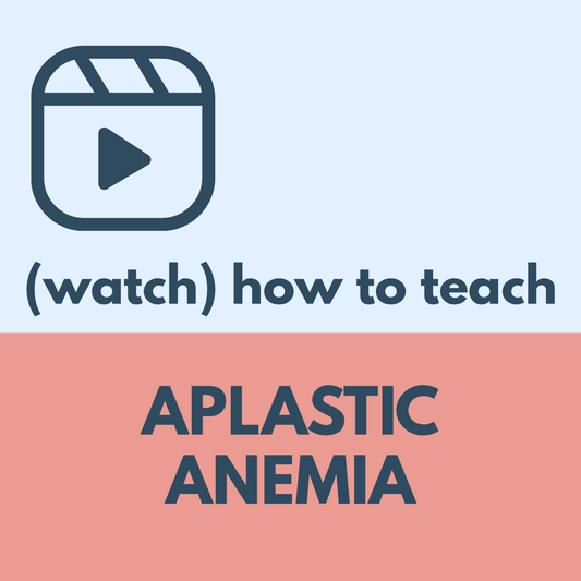 Aplastic Anemia: Video Teaching