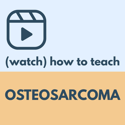 Osteosarcoma: Video Teaching